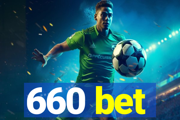 660 bet